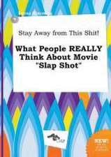 Stay Away from This Shit! What People Really Think about Movie Slap Shot