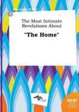 The Most Intimate Revelations about the Home