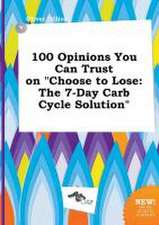 100 Opinions You Can Trust on Choose to Lose: The 7-Day Carb Cycle Solution