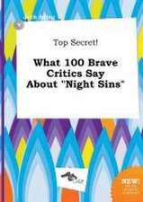 Top Secret! What 100 Brave Critics Say about Night Sins