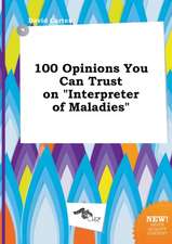 100 Opinions You Can Trust on Interpreter of Maladies