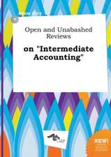 Open and Unabashed Reviews on Intermediate Accounting