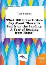 Top Secret! What 100 Brave Critics Say about Howards End Is on the Landing: A Year of Reading from Home