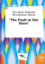 The Most Intimate Revelations about the Fault in Our Stars