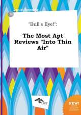 Bull's Eye!: The Most Apt Reviews Into Thin Air