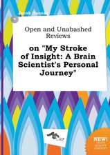 Open and Unabashed Reviews on My Stroke of Insight: A Brain Scientist's Personal Journey