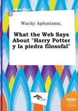 Wacky Aphorisms, What the Web Says about 