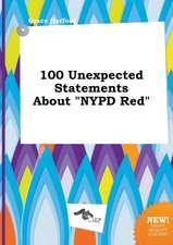 100 Unexpected Statements about NYPD Red