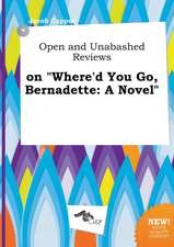 Open and Unabashed Reviews on Where'd You Go, Bernadette