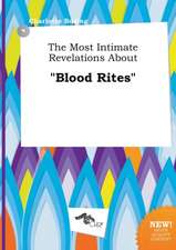 The Most Intimate Revelations about Blood Rites