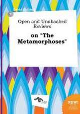 Open and Unabashed Reviews on the Metamorphoses