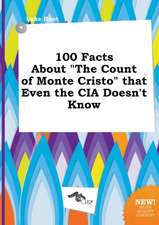 100 Facts about the Count of Monte Cristo That Even the CIA Doesn't Know