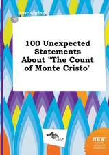 100 Unexpected Statements about the Count of Monte Cristo