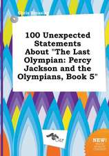 100 Unexpected Statements about the Last Olympian: Percy Jackson and the Olympians, Book 5