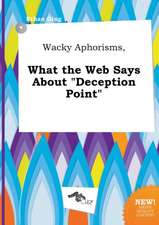 Wacky Aphorisms, What the Web Says about Deception Point