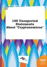 100 Unexpected Statements about Cryptonomicon