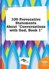 100 Provocative Statements about Conversations with God, Book 1