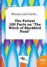 Women Love Girth... the Fattest 100 Facts on the Witch of Blackbird Pond