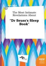 The Most Intimate Revelations about Dr Seuss's Sleep Book