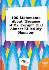 100 Statements about Because of Mr. Terupt That Almost Killed My Hamster