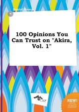 100 Opinions You Can Trust on Akira, Vol. 1