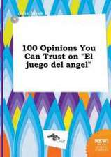 100 Opinions You Can Trust on El Juego del Angel