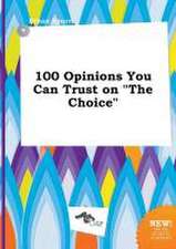 100 Opinions You Can Trust on the Choice