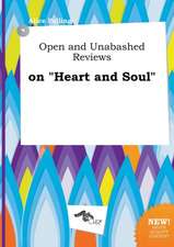 Open and Unabashed Reviews on Heart and Soul