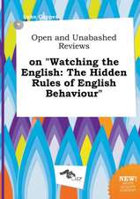 Open and Unabashed Reviews on Watching the English: The Hidden Rules of English Behaviour