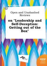 Open and Unabashed Reviews on Leadership and Self-Deception: Getting Out of the Box