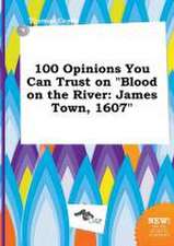 100 Opinions You Can Trust on Blood on the River: James Town, 1607