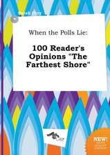 When the Polls Lie: 100 Reader's Opinions the Farthest Shore