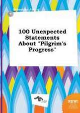 100 Unexpected Statements about Pilgrim's Progress