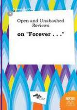 Open and Unabashed Reviews on Forever . . .