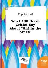 Top Secret! What 100 Brave Critics Say about Girl in the Arena