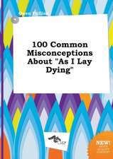 100 Common Misconceptions about as I Lay Dying