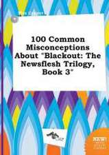 100 Common Misconceptions about Blackout: The Newsflesh Trilogy, Book 3