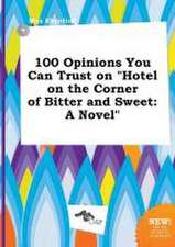 100 Opinions You Can Trust on Hotel on the Corner of Bitter and Sweet