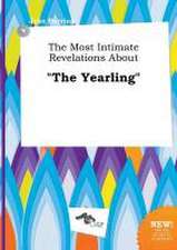 The Most Intimate Revelations about the Yearling