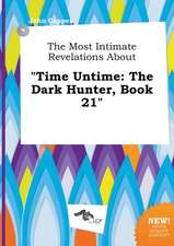 The Most Intimate Revelations about Time Untime: The Dark Hunter, Book 21