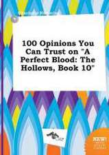 100 Opinions You Can Trust on a Perfect Blood: The Hollows, Book 10