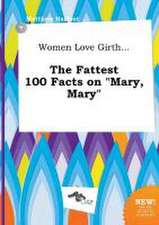 Women Love Girth... the Fattest 100 Facts on Mary, Mary