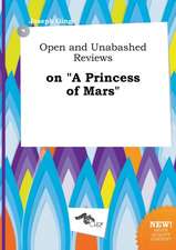 Open and Unabashed Reviews on a Princess of Mars