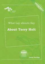 What Lay Abouts Say about Torry Holt