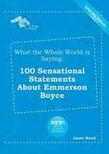 What the Whole World Is Saying: 100 Sensational Statements about Emmerson Boyce