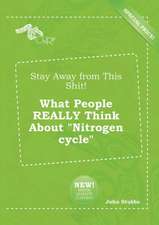 Stay Away from This Shit! What People Really Think about Nitrogen Cycle