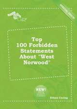 Top 100 Forbidden Statements about West Norwood