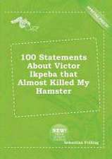 100 Statements about Victor Ikpeba That Almost Killed My Hamster