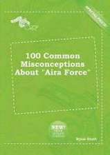 100 Common Misconceptions about Aira Force