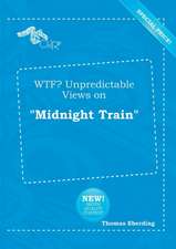 Wtf? Unpredictable Views on Midnight Train